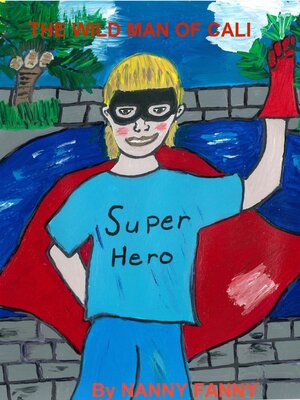 cover image of The Wild Man of Cali, a Children's Bedtime Book